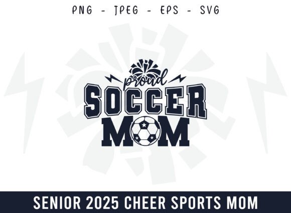 Download Senior 2025 Proud Soccer Mom Design SVG - Premium Bundle