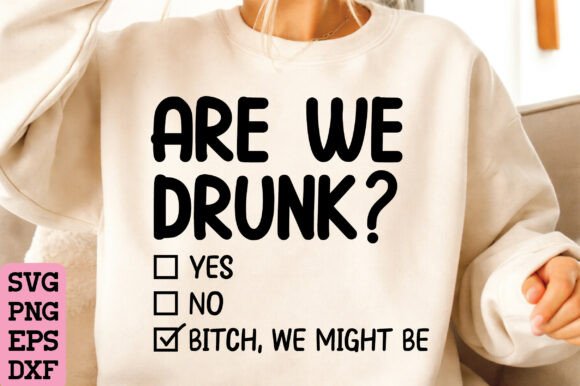 Download Are We Drunk SVG, Sarcastic Cut File - Sarcastic cut file Collection